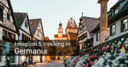 I 5 migliori trekking in Germania